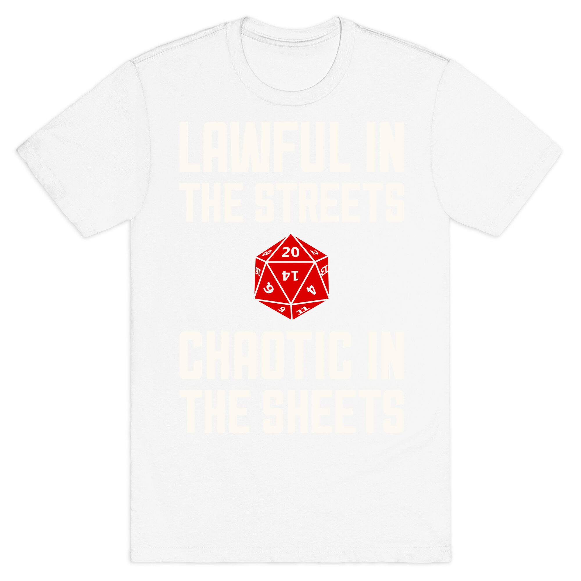Lawful In The Streets, Chaotic In The Streets T-Shirt